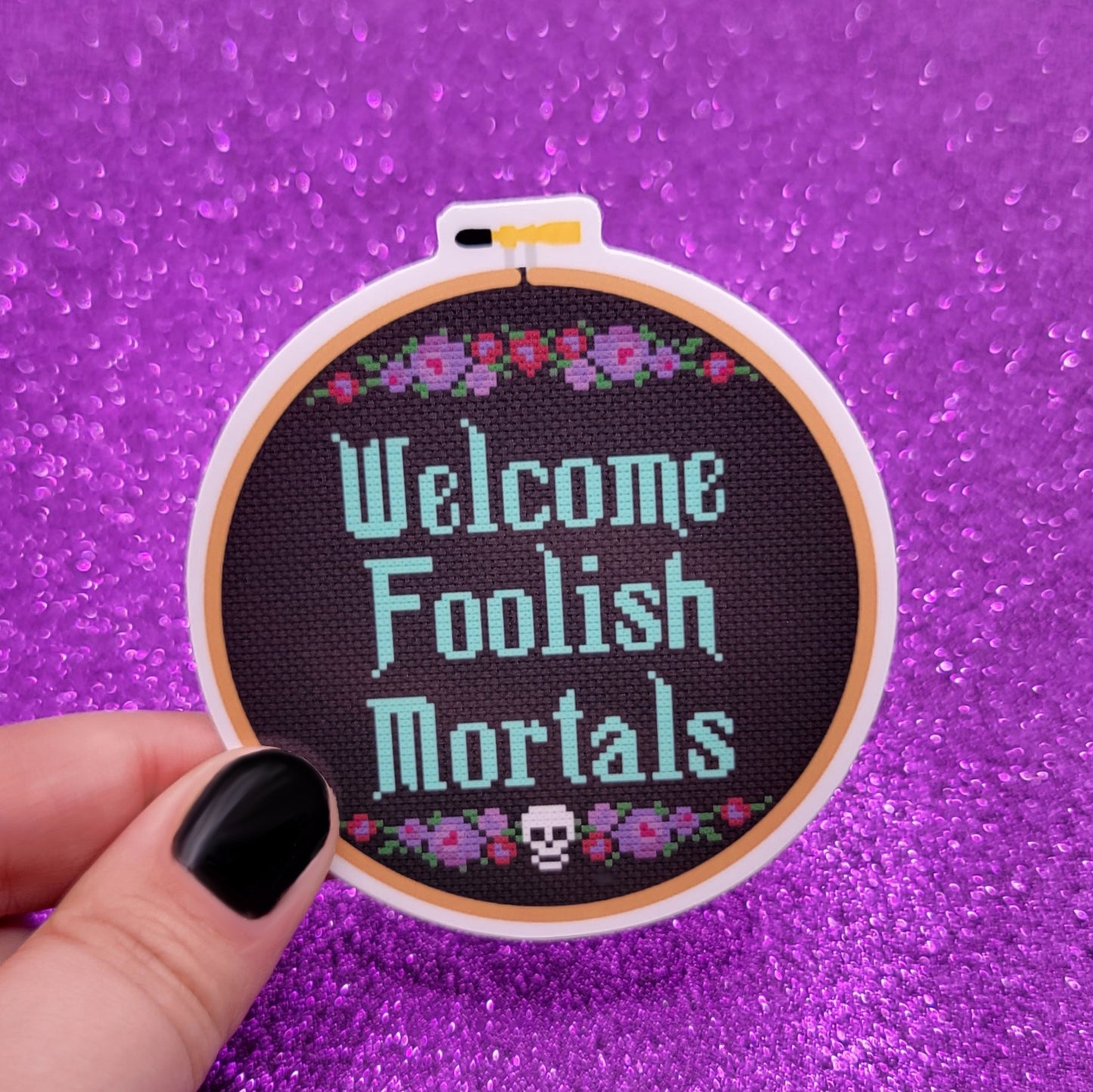 Welcome Foolish Mortals Cross Stitch Hoop Sticker 3"x3"