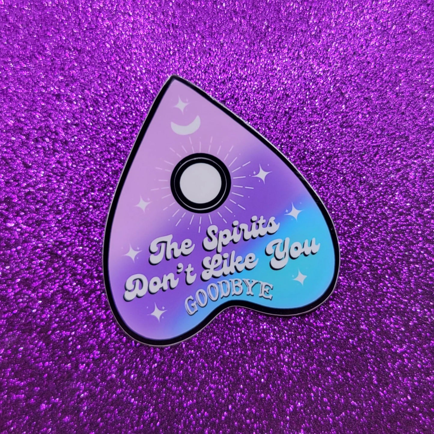 The Spirits Don't Like You Ouija Planchette Sticker 3"x2.5"