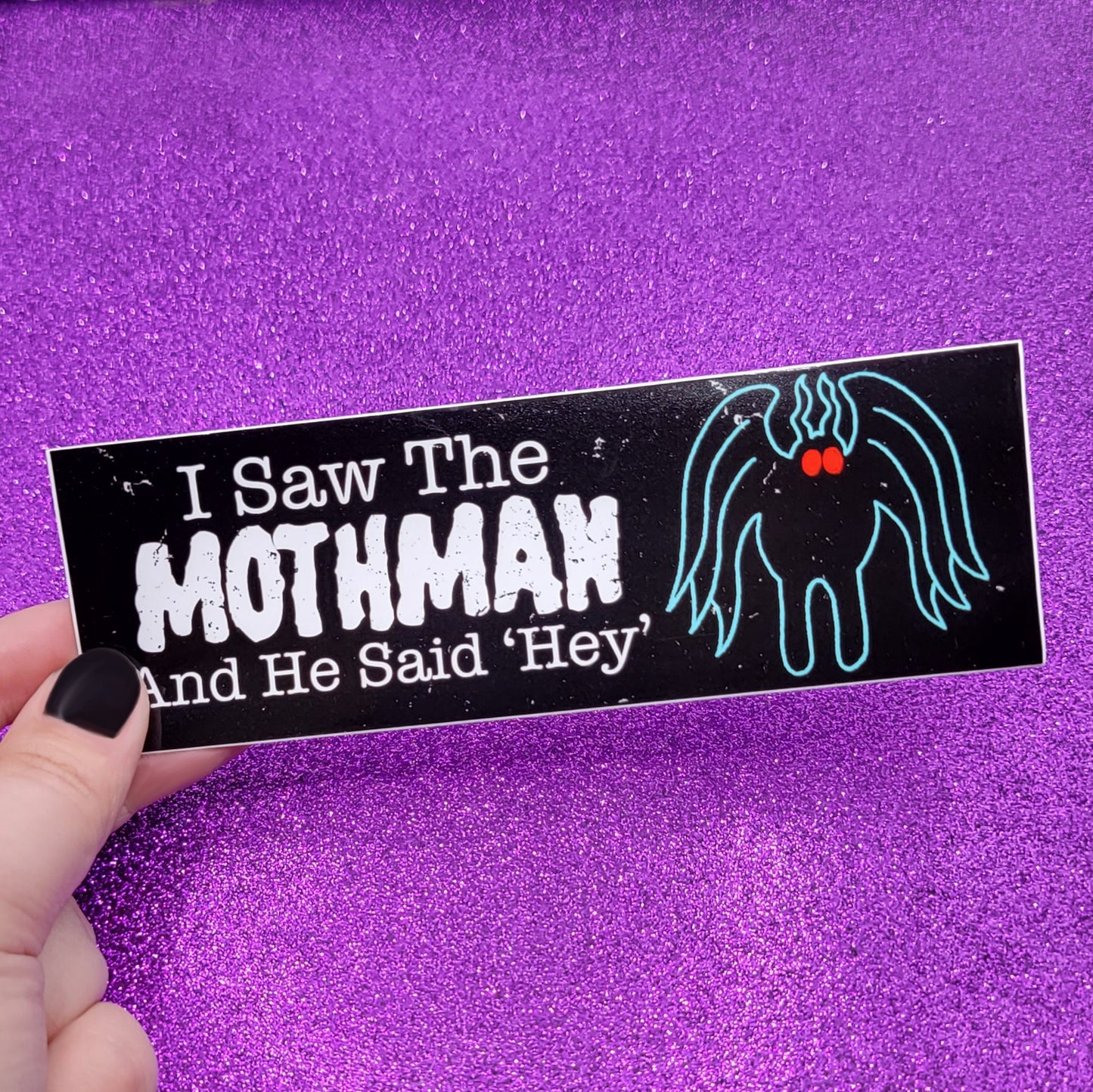 I Saw The Mothman Cryptid Bumper Sticker 6"x2"