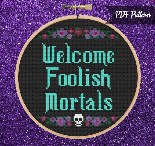 Welcome Foolish Mortals Cross Stitch - PDF Pattern
